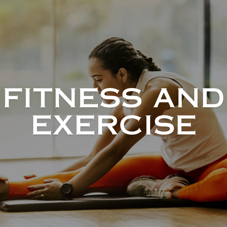 Fitness and Exercise